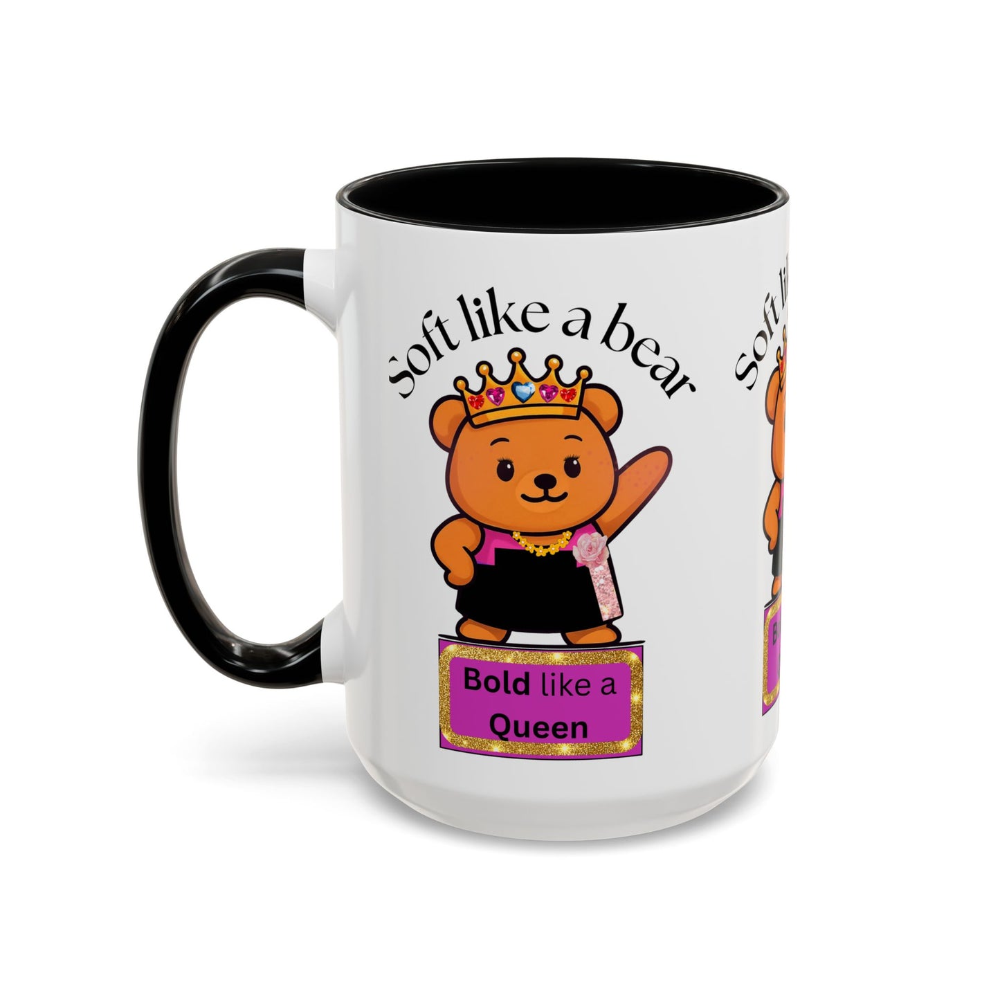 Mug - Soft like a bear Bold like a Queen Bear Coffee Mug (11, 15oz)