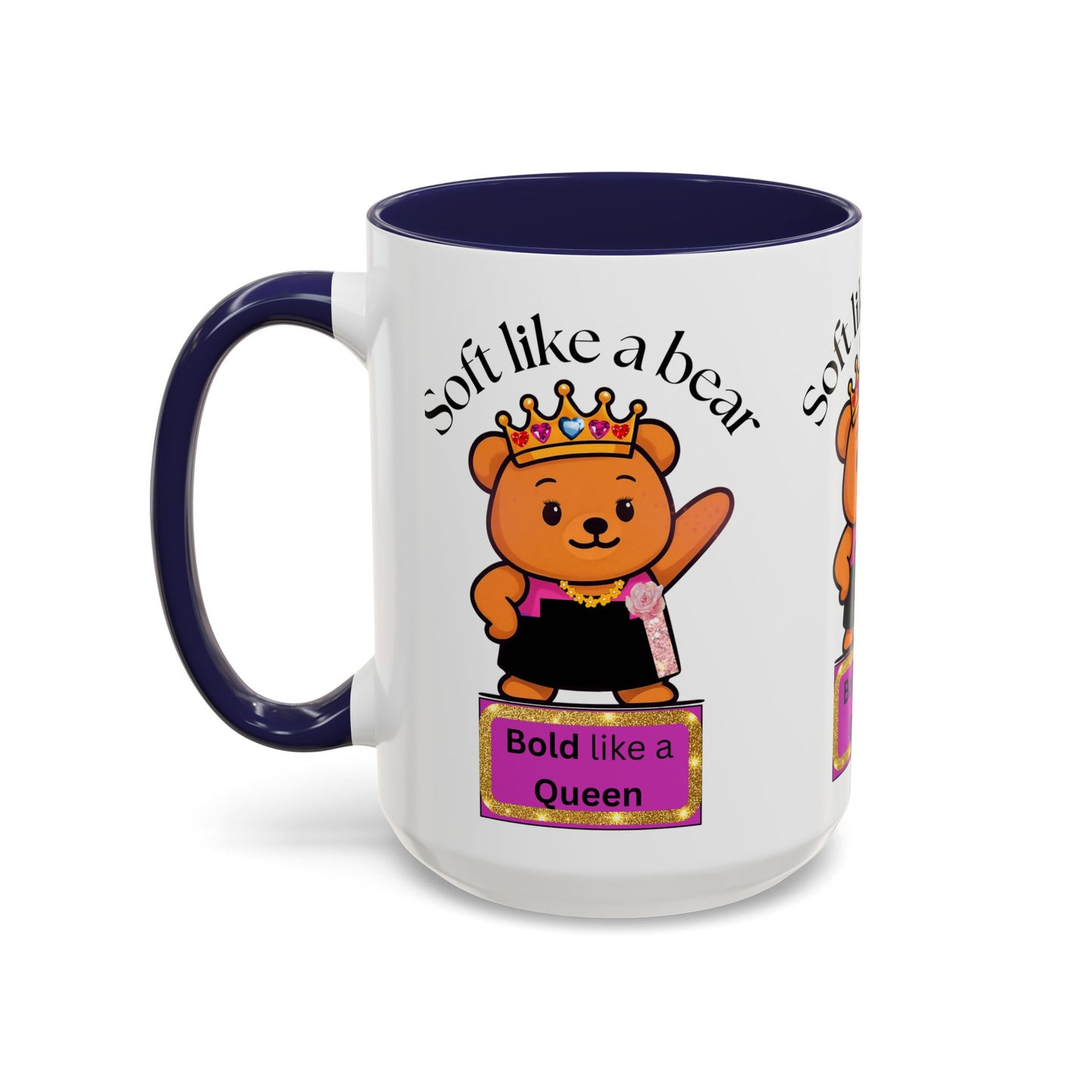 Mug - Soft like a bear Bold like a Queen Bear Coffee Mug (11, 15oz)