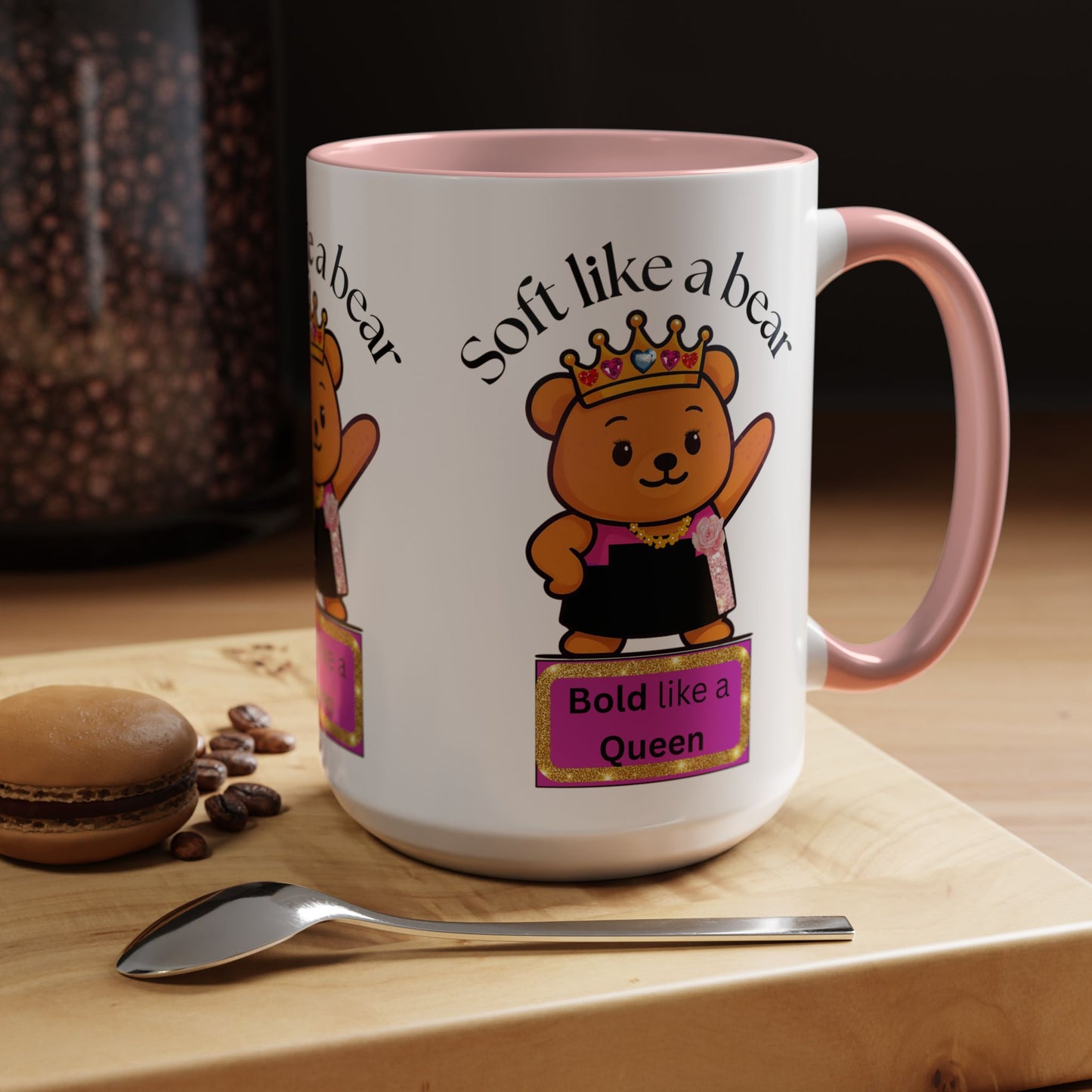 Mug - Soft like a bear Bold like a Queen Bear Coffee Mug (11, 15oz)